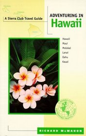 Adventuring in Hawaii: Hawaii, Maui, Molokai, Lanai, Oahu, Kauai