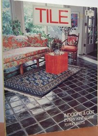 Tile Indoors and Out, Every Kind and Use