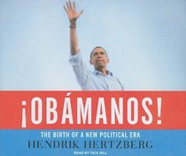 Obamanos!: The Rise of a New Political Era