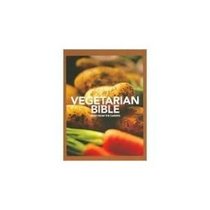 Vegetarian Bible: Fresh from the Garden