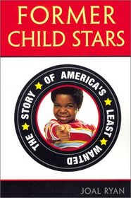 Former Child Stars: The Story of America's Least Wanted