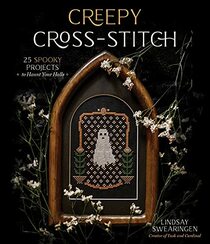 Creepy Cross-Stitch: 25 Spooky Projects to Haunt Your Halls
