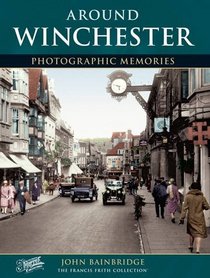 Francis Frith's Around Winchester (Photographic Memories S.)