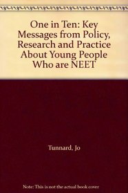 One in Ten: Key Messages from Policy, Research and Practice About Young People Who are NEET
