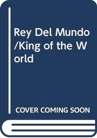 Rey Del Mundo/King of the World (Peque~na Gran Historia) (Spanish Edition)