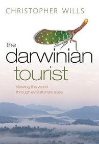 The Darwinian Tourist: Viewing the World Through Evolutionary Eyes