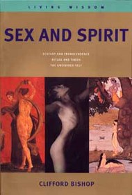 Sex and Spirit Living Wisdom Series