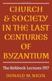 Church and Society in Byzantium (Birkbeck Lecture)