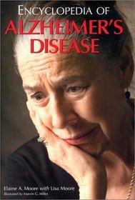 Encyclopedia of Alzheimer's Disease With Directories of Research, Treatment and Care Facilities: With Directories of Research, Treatment, and Care fa