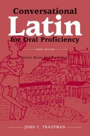 Conversational Latin for Oral Proficiency: Phrase Book and Dictionary