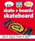 Skate + Board = Skateboard (Rondeau, Amanda, Compound Words.)