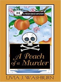 A Peach of a Murder (Fresh-Baked, Bk 1) (Large Print)