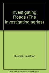 Investigating: Roads (The investigating series)