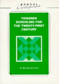 Toward Schooling for the Twenty First Century (School Development Series)