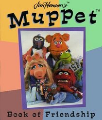 Jim Henson's Muppet Book of Friendship (Jim Henson's Muppets)