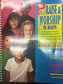 Praise and Worship- We Believe (Elementary)/ Leader's Guide
