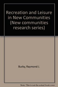 Recreation and leisure in new communities (New communities research series)