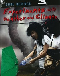 Experiments With Weather and Climate (Cool Science)