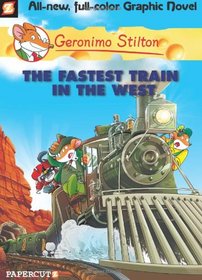 Geronimo Stilton #13: The Fastest Train In the West