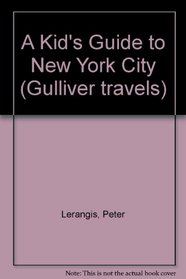A Kid's Guide to New York City (Gulliver Travels)