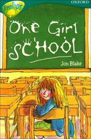 Oxford Reading Tree: Stage 16: TreeTops More Stories A: One Girl School