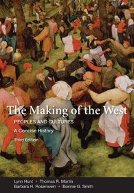 The Making of the West, Combined Version (Volumes I & II): Peoples and Cultures, A Concise History (Making of the West, Peoples and Cultures)
