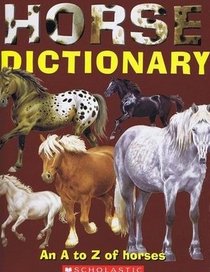 Horse Dictionary:  An A to Z of Horses