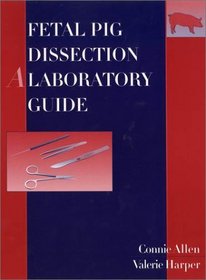 Fetal Pig Dissection : A Laboratory Guide