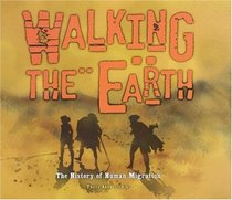 Walking the Earth: The History of Human Migration (Exceptional Social Studies Titles for Upper Grades)