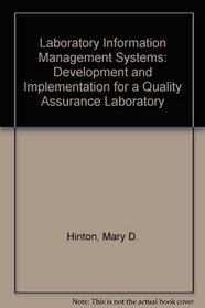 Laboratory Information Management Systems: Development and Implementation for a Quality Assurance Laboratory