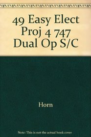 49 Easy Elect Proj 4 747 Dual Op S/C (Forty-Nine Easy Electronic Projects for the 747 Dual Op Amp)
