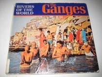 The Ganges: Rivers Of The World