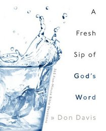 A Fresh Sip of God's Word: 365 Five-Minute Bible Devotions