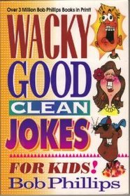 Wacky good clean jokes for kids!