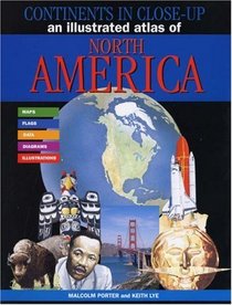 An Illustrated Atlas of North America (Continents in Close-up)