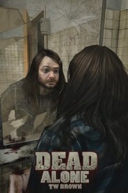 DEAD: Alone: Book 2 of the New DEAD Series (Volume 2)