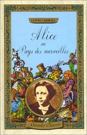 Alice au pays des merveilles ; De l'autre cote du miroir (Grandes euvres) (French Edition)