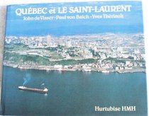 Quebec et le Saint-Laurent: Photographies de John de Visser et Paul von Baich (French Edition)