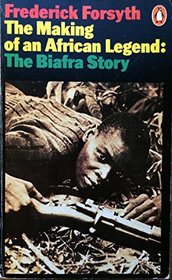 The Making of an African Legend : The Biafra Story