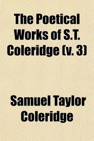 The Poetical Works of S.T. Coleridge (v. 3)