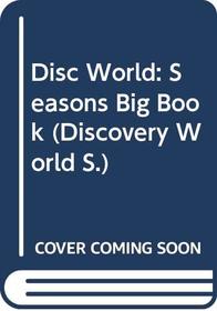 Disc World: Seasons Big Book (Discovery World)
