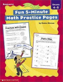 Fun, 5-Minute Math Practice Pages: Grades 4-5 (Ready-To-Go Reproducibles)