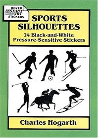 Sports Silhouettes : 24 Black-and-White Pressure-Sensitive Stickers (Dover Instant Art Stickers)