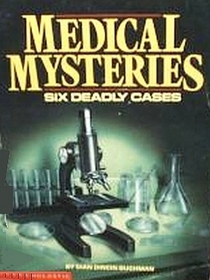 Medical Mysteries: Six Deadly Cases