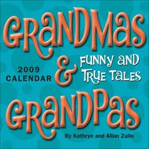 Grandmas & Grandpas: Funny and True Tales: 2009 Day-to-Day Calendar