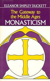 Gateway to the Middle Ages: Monasticism