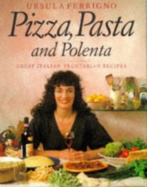Pizza, Pasta and Polenta (The Taste of India Series)