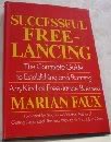 Successful Free-Lancing: The Complete Guide to Establishing and Running Any Kind of Free-Lance Business