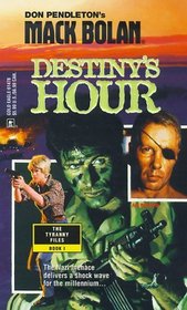 Destiny's Hour (Tyranny Files, Bk 1) (SuperBolan, No 78)