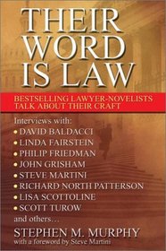 Their Word Is Law: Bestselling Lawyer-Novelists Talk About Their Craft